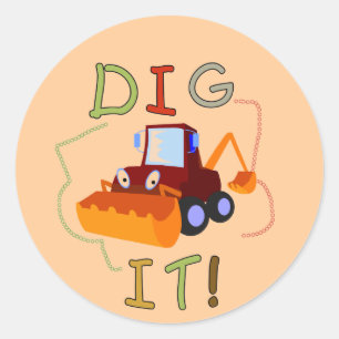 Constuction Vehicle Dig It Tshirts and Gifts Classic Round Sticker
