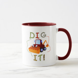 Constuction Vehicle Dig It Tshirts and Gifts Mug
