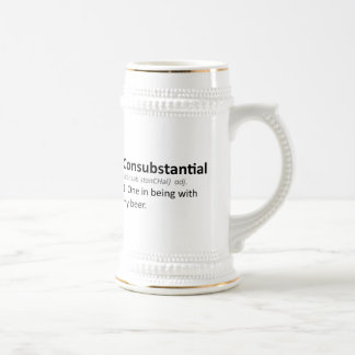 Consubstantial: One in being with my beer Stein