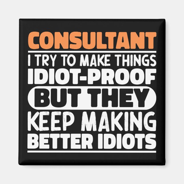 Consultant I Try To Make Things Funny Consultant Magnet (Front)