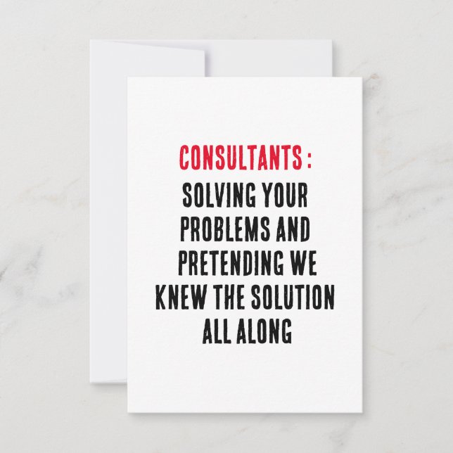 Consultants: Solving your problems and pretending  Thank You Card (Front)
