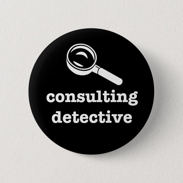 "CONSULTING DETECTIVE" 2.25-inch 6 Cm Round Badge (Front)