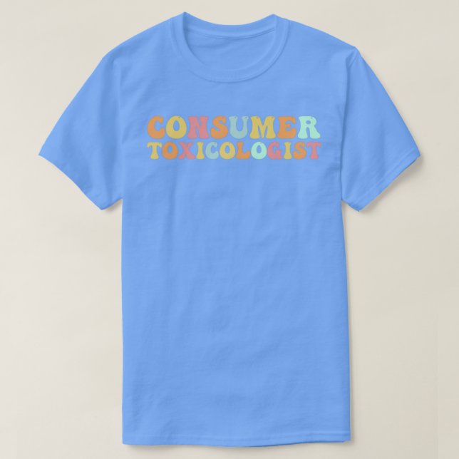 Consumer Toxicologist T-Shirt (Design Front)
