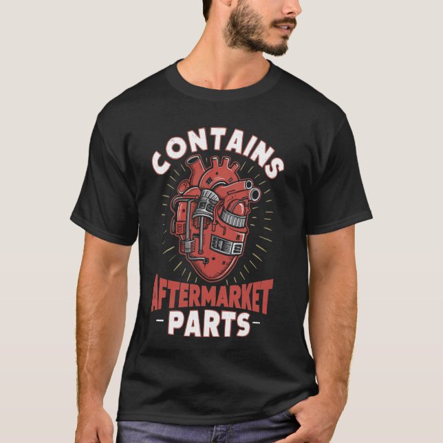 Contains Aftermarket Parts Heart Surgery Survivor  T-Shirt (Front)