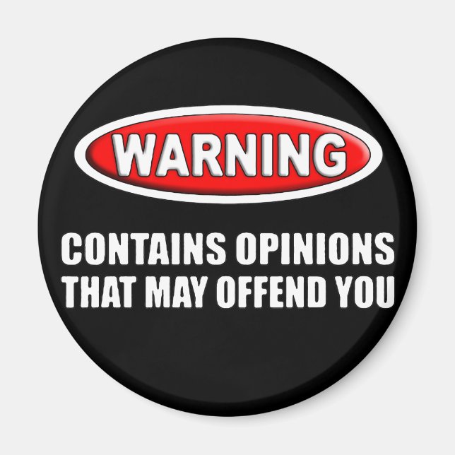 Contains Opinions That May Offend You Magnet (Front)