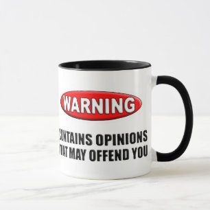 Contains Opinions That May Offend You Mug