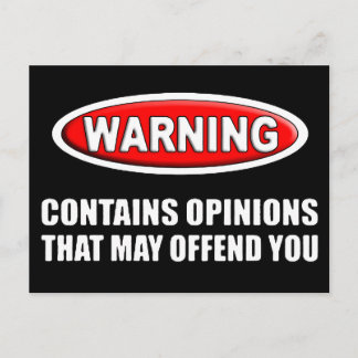 Contains Opinions That May Offend You Postcard