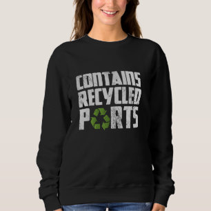 Contains Recycled Parts Organ Donor Organ Recipien Sweatshirt