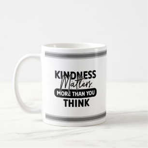 Contemporary Kindness Matters Typography Coffee Mug