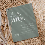 Contemporary Sage Hello Fifty 50th Birthday Party Invitation<br><div class="desc">This minimalist typography 30th birthday party invitation is perfect for a modern birthday party. The simple design features contemporary hello script text in white colour on sage background. Customisable in any colour. Keep the design minimal and elegant, as is, or personalise it by adding your own graphics and artwork. For...</div>