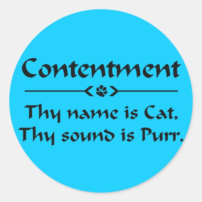 Contentment  thy name is cat classic round sticker (Front)