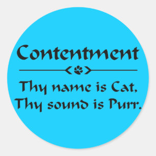 Contentment  thy name is cat classic round sticker