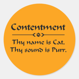 Contentment  thy name is cat classic round sticker