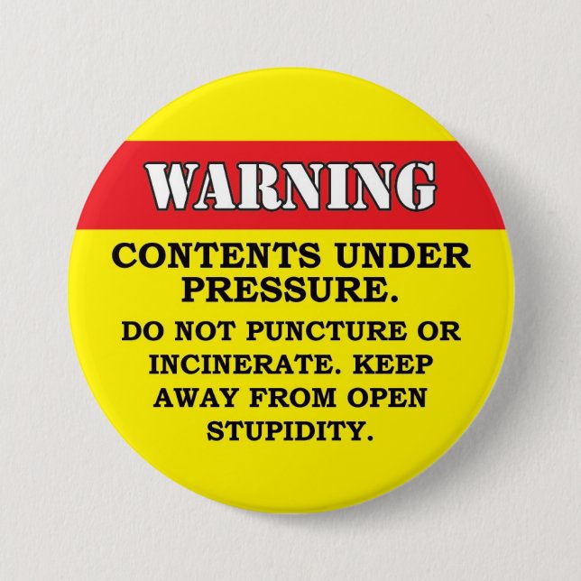 Contents under pressure 7.5 cm round badge (Front)