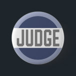 Contest Judge Mock Trial Badge<br><div class="desc">Blues,  white and grey design with the text Judge. Easy to read button is perfect for contests and events that require a judge. Perfect for competitions,  pageants,  fairs,  sports events,  mock trial and other judged events.</div>