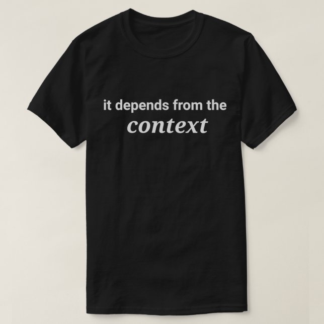 context is everything traslators and interpretes m T-Shirt (Design Front)