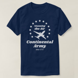Continental Army Manning the Air Since 1775 T-Shirt
