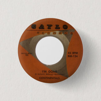Continentals - I'm Gone 3 Cm Round Badge