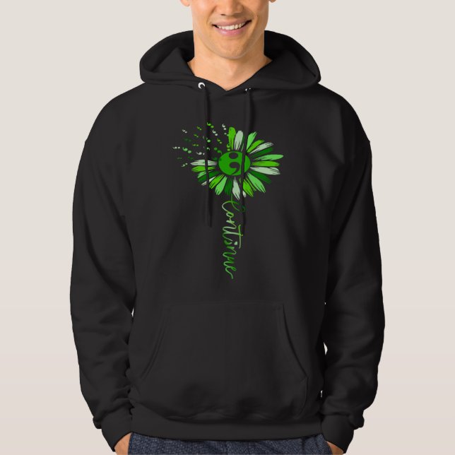 Continue Green Semicolon Sunflower Mental Health A Hoodie (Front)
