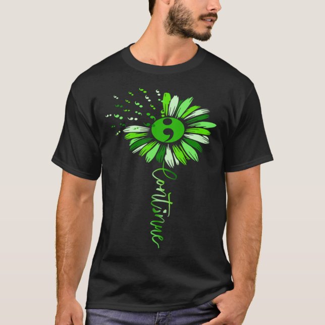 Continue Green Semicolon Sunflower Mental Health A T-Shirt (Front)