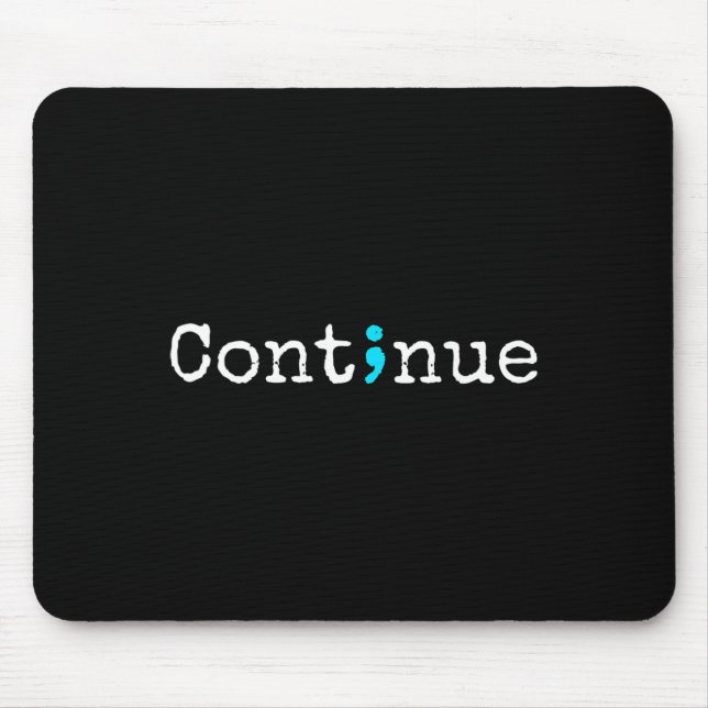 Continue - Mental Health Awareness  Mouse Mat (Front)