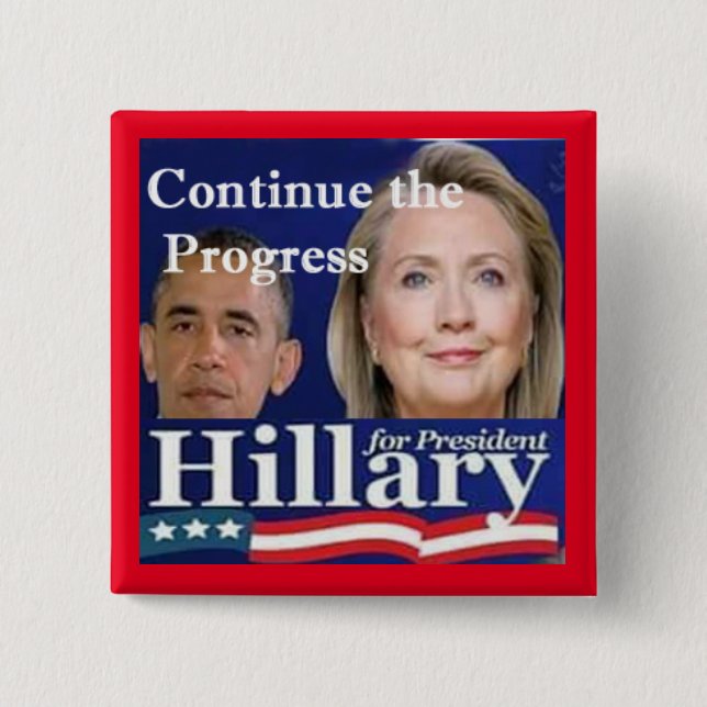 "Continue Obama's Progress" Elect Hillary 2016 15 Cm Square Badge (Front)