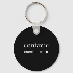 Continue Semicolon Shirt Suicide Awareness T Shirt Key Ring