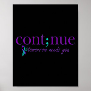 Continue Tomorrow Needs You Mental Health Suicide Poster