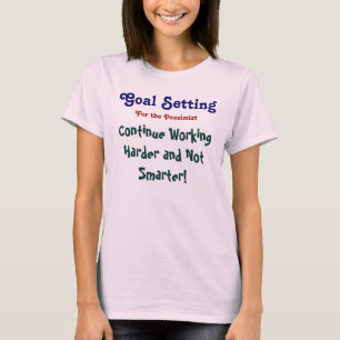 Continue Working Harder and NotT-Shirt (Custom It) T-Shirt