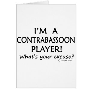 Contrabassoon Player Excuse