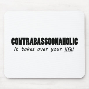 Contrabassoonaholic Life Mouse Mat