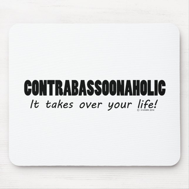 Contrabassoonaholic Life Mouse Mat (Front)