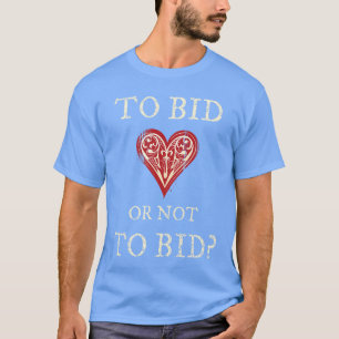 Contract Bridge Bidding Duplicate Card Game to Bid T-Shirt