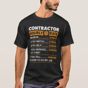 Contractor Hourly Rate Labor Rates Sarcastic T-Shirt