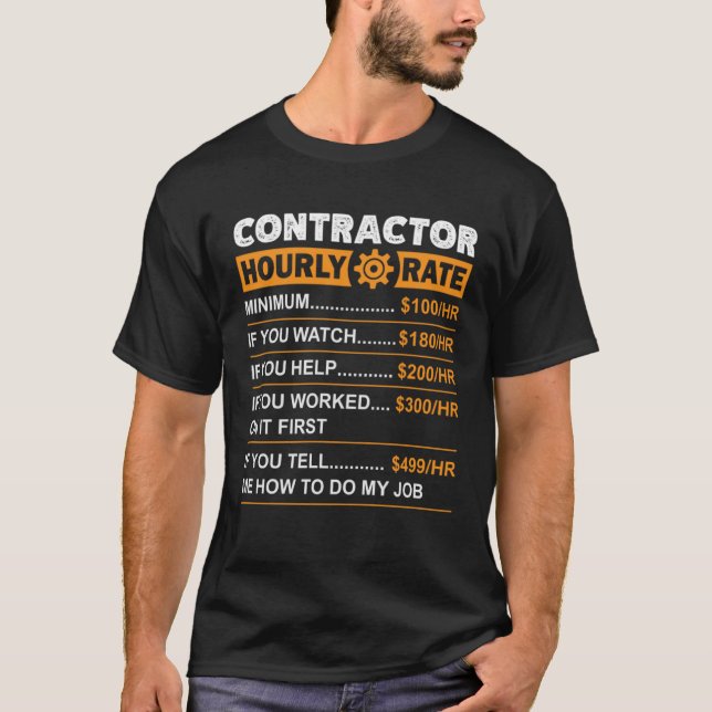 Contractor Hourly Rate Labor Rates Sarcastic T-Shirt (Front)