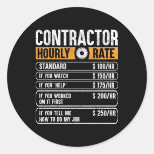 Contractor Hourly Rate Price Chart Labour Funny Gi Classic Round Sticker