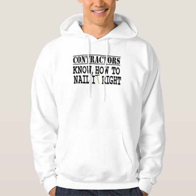 contractors know how to nail it right funny hoodie (Front)