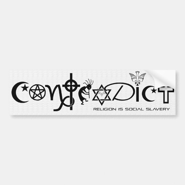 'CONTRADICT' Religion > Social Slavery Bumper Sticker (Front)