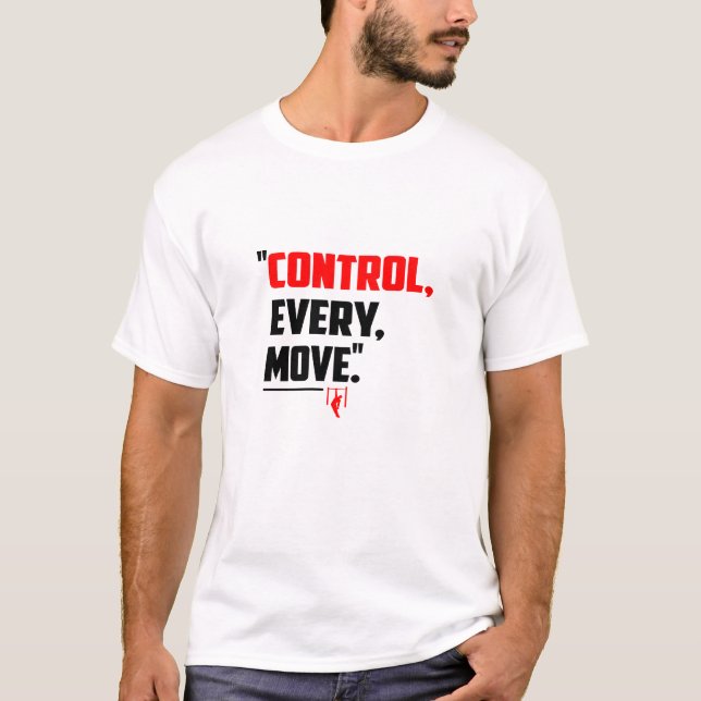 Control Every Move - Calisthenics T-Shirt (Front)