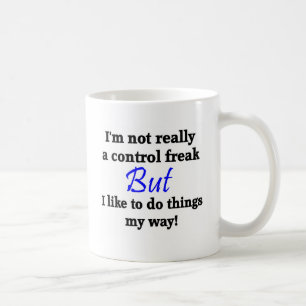 Control Freak Funny Coffee Mug