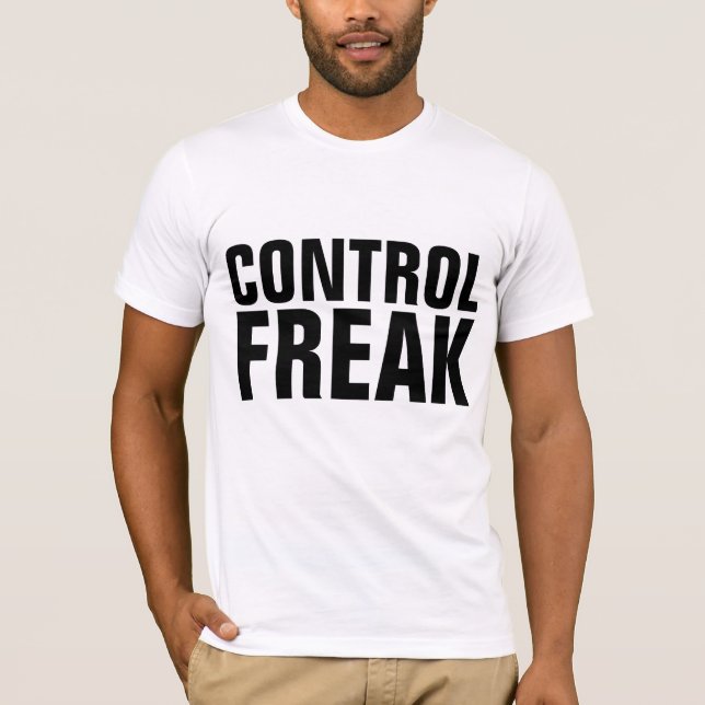 CONTROL FREAK FUNNY T-SHIRT (Front)