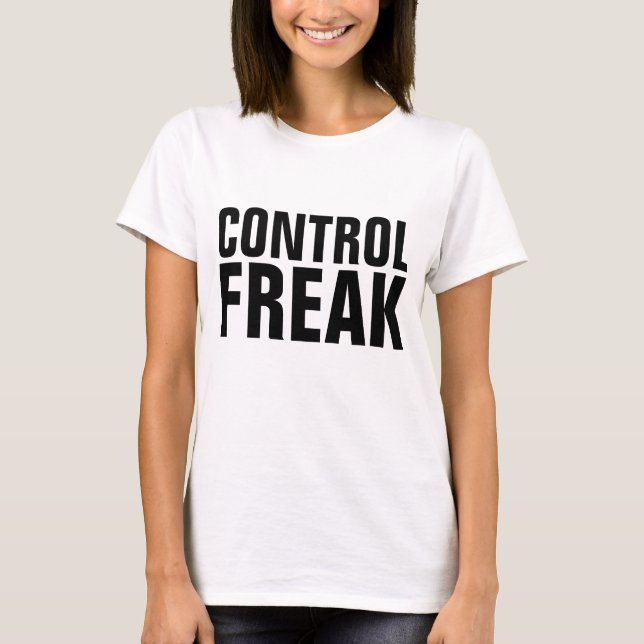 CONTROL FREAK FUNNY T-SHIRT (Front)
