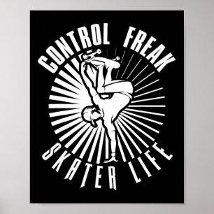 Control Freak Skater Life Skateboarding  Poster