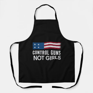 Control Guns Not Girls Apron