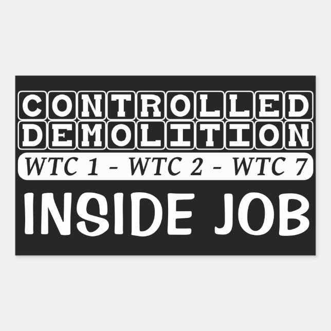 Controlled Demolition WTC complex Inside Job black Rectangular Sticker (Front)