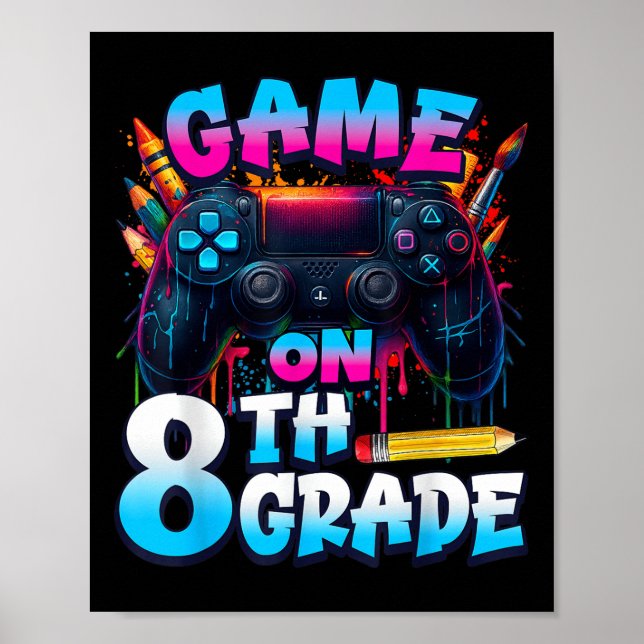 Controller Game On 8th Grade First Day Of School B Poster (Front)