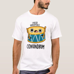 Conundrum Funny Drummer Drum Pun  T-Shirt