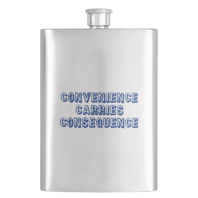 Convenience Carries Consequence Hip Flask (Front)