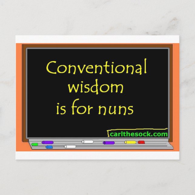 Conventional Wisdom Is For Nuns Postcard (Front)