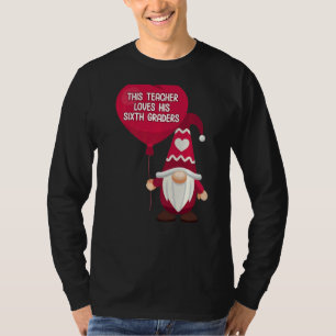 Conversation Heart 6th Grade Teacher Love His Vale T-Shirt